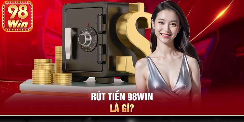 rút tiền 98Win